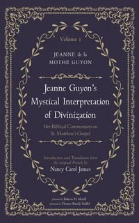 Produktbild: Jeanne Guyon's Mystical Interpretation of Divinization, Volume 1
