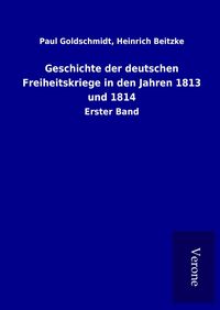 Produktbild: Geschichte der deutschen Freiheitskriege in den Jahren 1813 und 1814