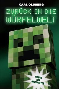 Produktbild: Zur&uuml;ck in die W&uuml;rfelwelt - Roman f&uuml;r Minecrafter