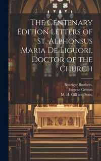 Produktbild: The Centenary Edition Letters of St. Alphonsus Maria De Liguori, Doctor of the Church