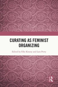 Produktbild: Curating as Feminist Organizing