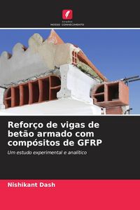 Produktbild: Refor&ccedil;o de vigas de bet&atilde;o armado com comp&oacute;sitos de GFRP