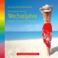 Produktbild: Wechseljahre-Ganz entspannt durch die Wechseljahre/Autogenes Training f&uuml;r die Menopause