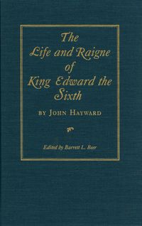 Produktbild: Life and Raigne of King Edward the Sixth
