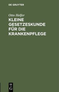 Produktbild: Kleine Gesetzeskunde f&uuml;r die Krankenpflege
