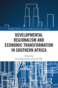 Produktbild: Developmental Regionalism and Economic Transformation in Southern Africa