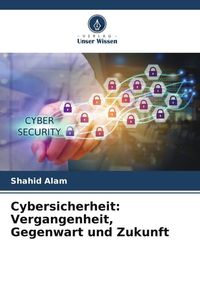 Produktbild: Cybersicherheit: Vergangenheit, Gegenwart und Zukunft