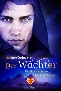 Produktbild: Der W&auml;chter (Die Geschichte von Sin und Miriam 2)