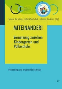 Produktbild: Miteinander! Vernetzung zwischen Kindergarten und Volkschule
