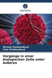Produktbild: Shoikhedbrod, M: Vorg&auml;nge in einer biologischen Zelle unter