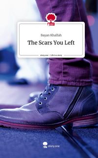 Produktbild: The Scars You Left. Life is a Story - story.one