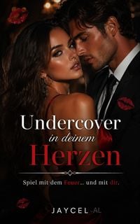 Produktbild: Undercover in deinem Herzen  Spiel mit dem Feuer und mit dir