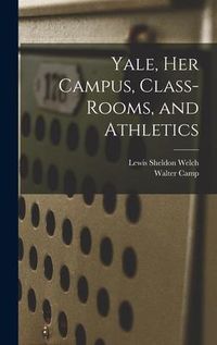 Produktbild: Yale, Her Campus, Class-Rooms, and Athletics