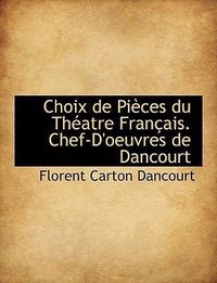 Produktbild: Dancourt, F: Choix de Pi&egrave;ces du Th&eacute;atre Fran&ccedil;ais. Chef-D'oeu