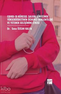 Produktbild: Covid-19 K&uuml;resel Salgin S&uuml;recinde Y&uuml;ksek&ouml;gretimin &Ouml;grenci Beklentileri ve Yetenek Gelisimine Etkisi
