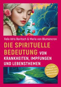 Produktbild: Die spirituelle Bedeutung von Krankheiten, Impfungen und Lebensthemen