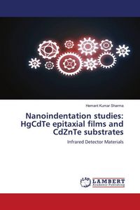 Produktbild: Nanoindentation studies: HgCdTe epitaxial films and CdZnTe substrates