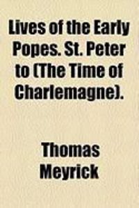 Produktbild: Lives of the Early Popes. St. Peter to (the Time of Charlemagne).
