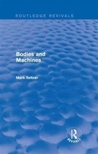 Produktbild: Seltzer, M: Bodies and Machines