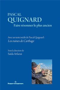 Produktbild: Pascal Quignard : faire r&eacute;sonner le plus ancien