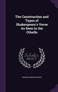 Produktbild: The Construction and Types of Shakespeare's Verse As Seen in the Othello