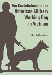 Produktbild: Contributions of the American Military Working Dog in Vietnam, The