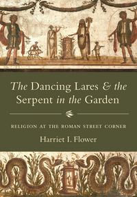 Produktbild: The Dancing Lares and the Serpent in the Garden