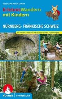 Produktbild: ROTHER Wanderbuch Erlebniswandern mit Kindern N&uuml;rnberg - Fr&auml;nkische Schweiz