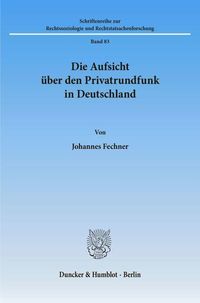 Produktbild: Die Aufsicht &uuml;ber den Privatrundfunk in Deutschland.