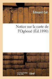 Produktbild: Notice Sur La Carte de l'Og&ocirc;ou&eacute;