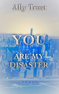 Bild vom Artikel You Are My Disaster vom Autor Ally Trust