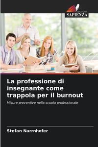 Produktbild: La professione di insegnante come trappola per il burnout