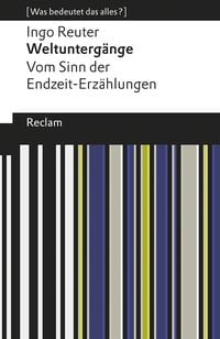 Produktbild: Weltunterg&auml;nge. Vom Sinn der Endzeit-Erz&auml;hlungen