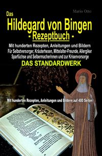 Produktbild: Das Hildegard von Bingen-Rezeptbuch - Mit hunderten Rezepten, Anleitungen und Bildern auf 400 Seiten