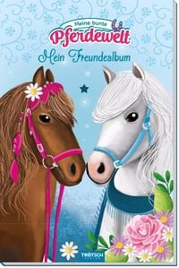 Produktbild: Tr&ouml;tsch Mein Freundealbum Meine bunte Pferdewelt