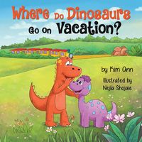 Produktbild: Where Do Dinosaurs Go on Vacation?