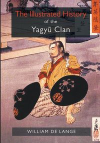 Produktbild: The Illustrated History of the Yagyu Clan