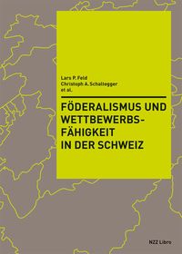 Produktbild: F&ouml;deralismus und Wettbewerbsf&auml;higkeit in der Schweiz
