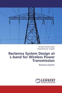 Produktbild: Kumar Gupta, H: Rectenna System Design at L-band for Wirele