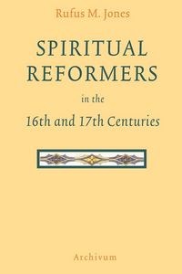 Produktbild: Spiritual Reformers in the 16th and 17th Centuries