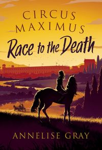 Produktbild: Gray, A: Circus Maximus: Race to the Death