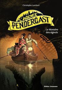 Produktbild: L'agence Pendergast. Le monstre des &eacute;gouts