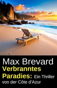Produktbild: Verbranntes Paradies: Ein Thriller von der C&ocirc;te d'Azur