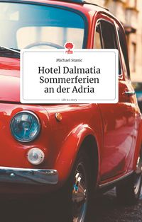 Produktbild: Hotel Dalmatia - Sommerferien an der Adria. Life is a Story - story.one