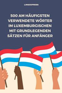 Produktbild: 500 Am h&auml;ufigsten verwendete W&ouml;rter im Luxemburgischen mit grundlegenden S&auml;tzen f&uuml;r Anf&auml;nger