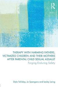 Produktbild: Therapy with Harming Fathers, Victimized Children and their Mothers after Parental Child Sexual Assault