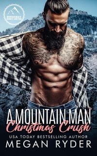 Produktbild: A Mountain Man Christmas Crush (Mountain Men of Granite Junction, #1)