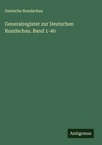 Produktbild: Generalregister zur Deutschen Rundschau. Band 1-40