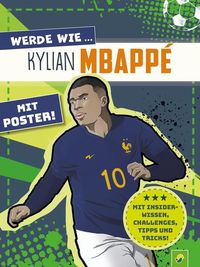 Produktbild: Werde wie ... Kylian Mbapp&eacute; | Mit Poster