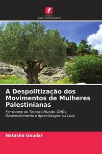 Produktbild: A Despolitiza&ccedil;&atilde;o dos Movimentos de Mulheres Palestinianas
